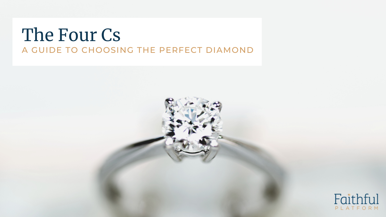 4Cs of Diamonds How to Choose the Perfect Diamond — Faithful Platform